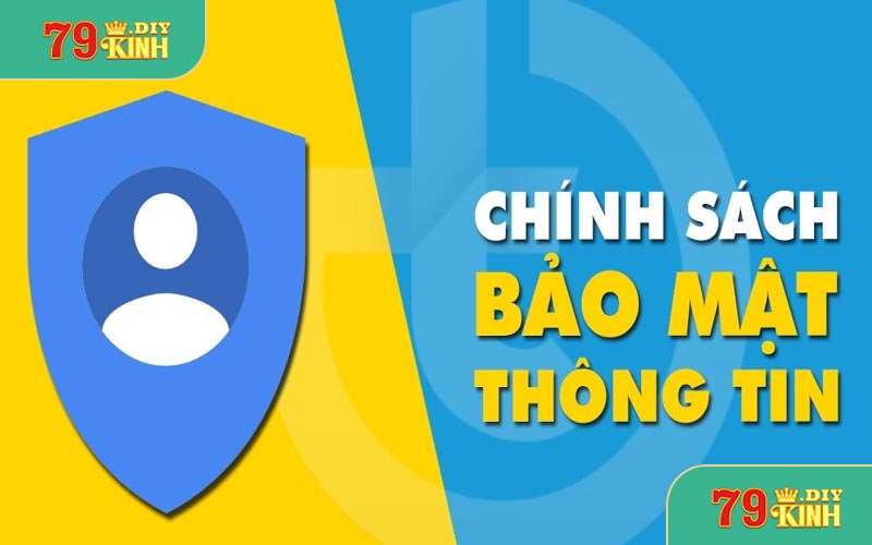 Khám Phá Chi Tiết Chính Sách Bảo Mật 79KINH