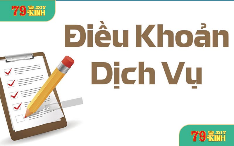 Những Quy Định Điều Khoản Dịch Vụ 79KINH Khi Tham Gia Cá Cược