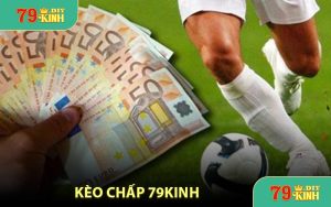 Khám Phá Kèo Chấp 79KING - Chơi Nhanh Thắng Lớn